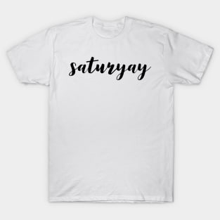 Saturyay T-Shirt